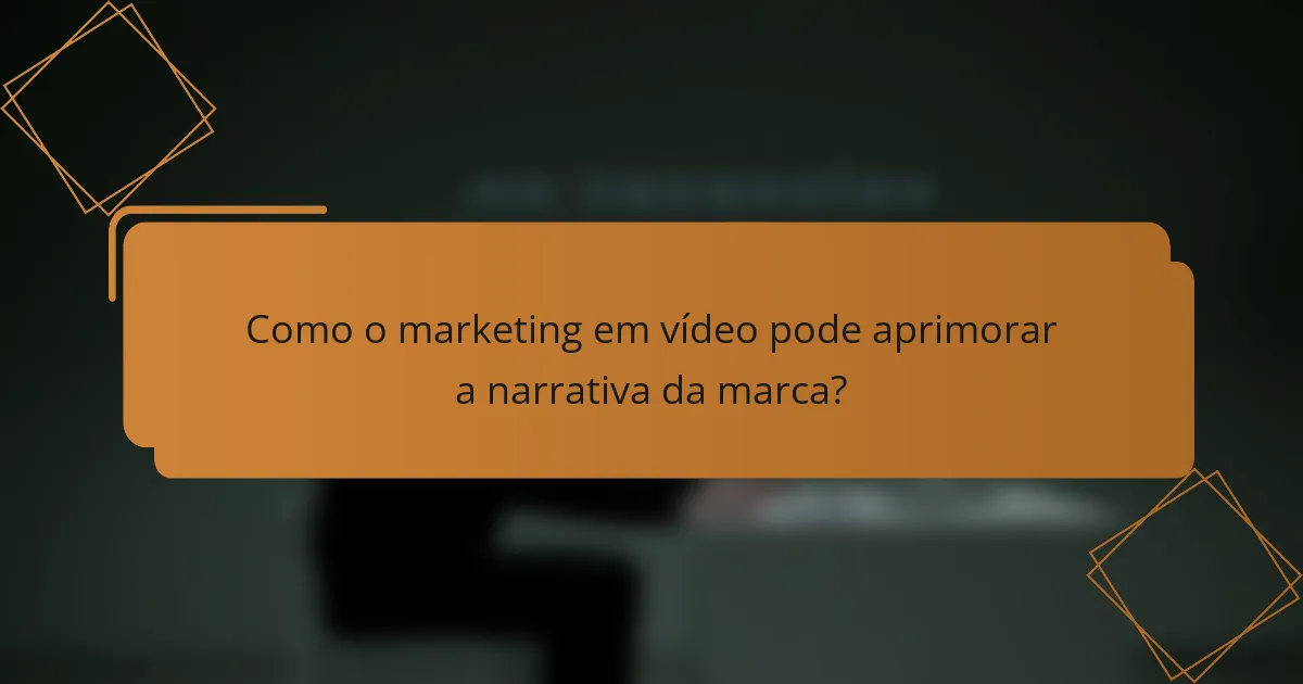 Como o marketing em vídeo pode aprimorar a narrativa da marca?