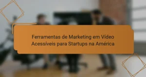 Ferramentas de Marketing em Vídeo Acessíveis para Startups na América